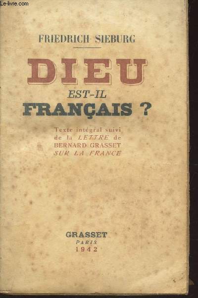DIEU EST-IL FRANCAIS? / TEXTE INTEGRAL TRADUIT PAR MAURICE BETZ, SUIVI DE LA LETTRE DE BERNARD GRASSET SUR LA FRANCE.