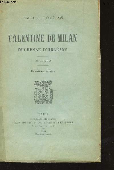 VALENTINE DE MILAN , DUCHESSE D'ORLEANS / 2 e EDITION.