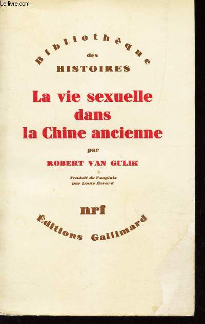 LA VIE SEXUELLE DANS LA CHINE ANCIENNE / BIBLIOTHEQUE DES HISTOIRES.