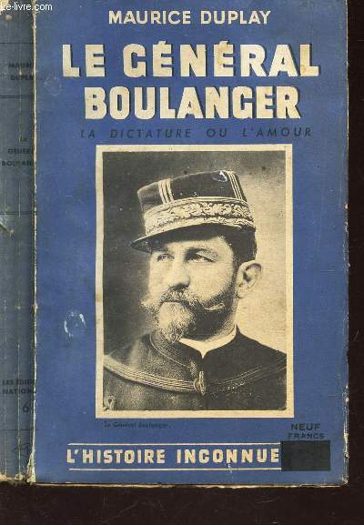 LE GENERAL BOULANGER - LA DICTATURE OU L'AMOUR / COLLECTION 
