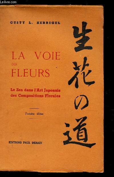 LA VOIE DES FLEURS - Le Zen dans l'Art japonais des Compositions Florales / 3e EDITION