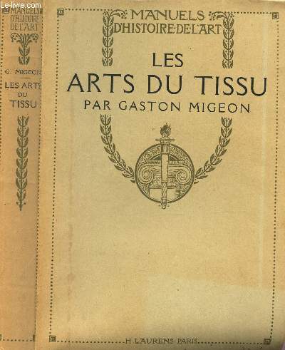 LES ARTS DU TISSU / MANUEL D'HISTOIRE DE L'ART / NOUVELLE EDITION.