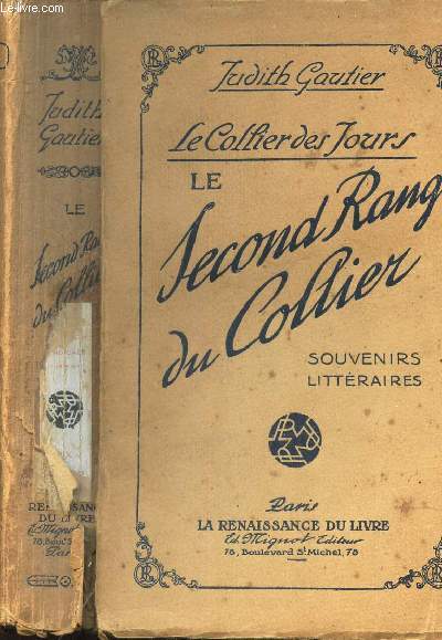 LE COLLIER DES JOURS - LE SECOND RANG DU COLLIER - SOUVENIRS LITTERAIRES.