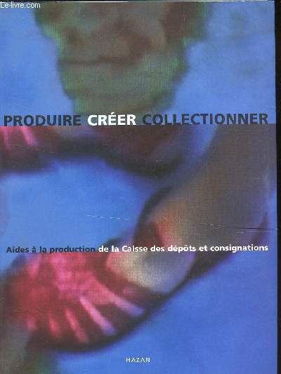 PRODUIRE CREER COLLECTINNER - AIDES A LA PROTECTION DE LA CAISSE DES DEPOTS ET CONSIGNATIONS