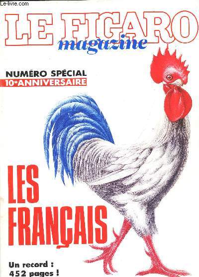 LE FIGARO MAGAZINE - NUMERO SPECIAL 10e ANNIVERSAIRE / LES FRANCAIS.