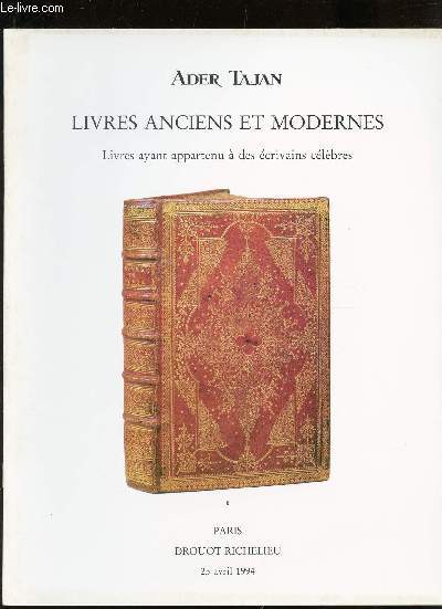 CATALOGUE DE VENTE AUX ENCHERES - LIVRES ANCIENS ET MODERNES - Livres ayant appartneu a des ecrivains clbres / A DROUOT LE 25 AVRIL 1994.