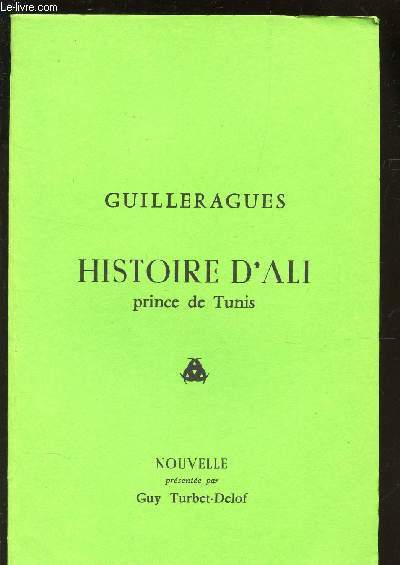 HISTOIRE D'ALI - PRINCE DE TUNIS / NOUVELLE prsente par Guy Tubet-Delof