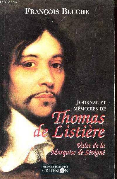 JOURNAL ET MMOIRES DE THOMAS DE LISTIRE, VALET DE LA MARQUISE DE SVIGN (1653-1683) / COLLECTION 