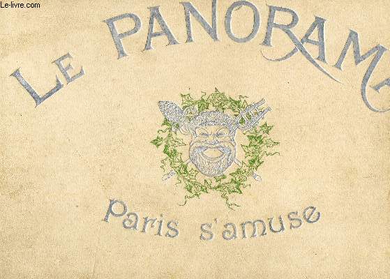 PANORAMA - PARIS S'AMUSE / LES CAFES CONCERTS THEATRES CIRQUES PALAIS DE GLACE.