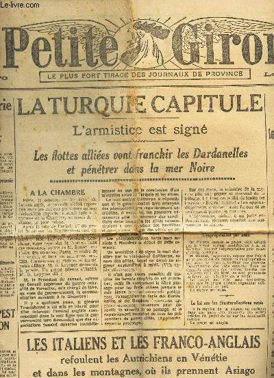 LA PETITE GIRONDE - N16.923 - 1er NOVEMBRE 1918 / LA TURQUIE CAPITULE - L'armistice est sign / Les italiens et les franco-anglais refoulent des autrichiens en Vntie et dans les montagnes ... / etc....