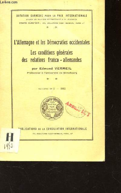 L'ALLEMAGNE ET LES DEMOCRATIES OCCIDENTALES - LES CONDITIONS GENERALES DES RELATIONS FRANCO-ALLEMANDES / BULLETIN N1 - 1931. / 