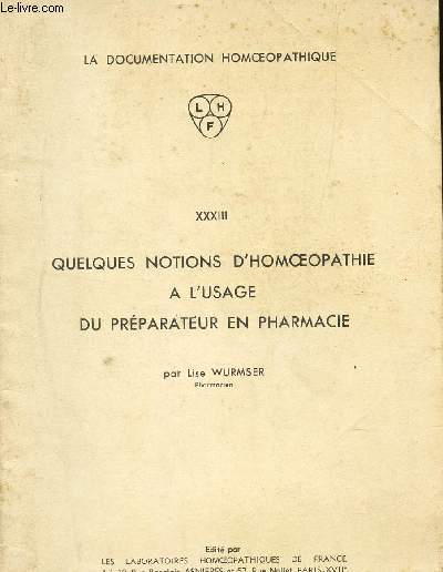 QUELQUES NOTIONS D'HOMEOPATHIE - A L'USAGE DU PREPARATEUR EN PHARMACIE / VOL. XXXIII DE 
