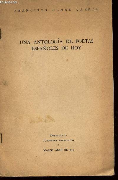 UNA ANTOLOGIA DE POETAS ESPANOLES DE HOY - SOBRETIRO DE CUADERNOS AMERICANOS - 2 - MARZO-ABRIL DE 1964.