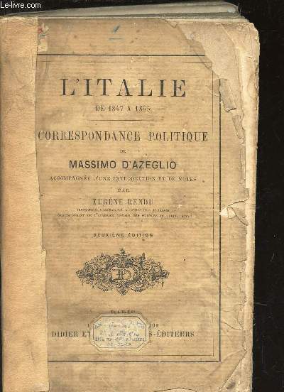 CORRESPONDANCE POLITIQUE DE MASSIMO D'AZEGLIO / L'ITALIE DE 1847 A 1865 / 2e EDITION