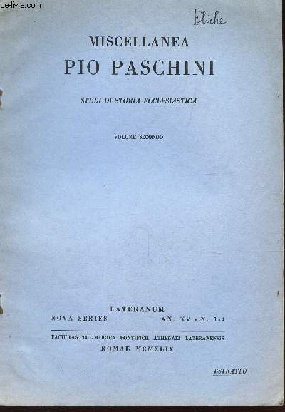 MISCELLANEA PIO PASCHINI - STUDI DI STORIA ECCLESIASTICA - VOLUME SECONDO / NOVA SERIES - AN XV - Ns 1-4 - ESTRATTO.