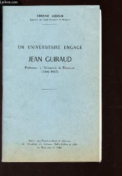 UN UNIVERSITAIRE ENGAGE JEAN GUIRAUD (1898-1917).
