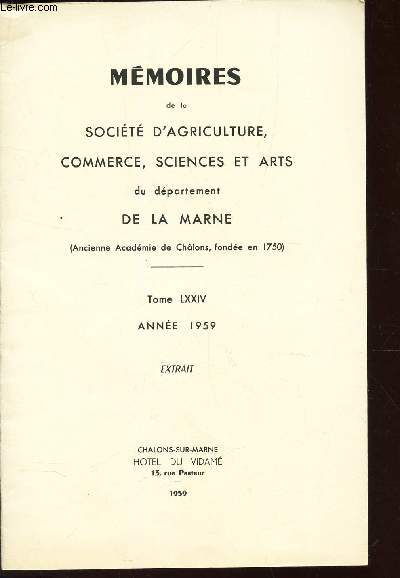 MEMOIRES DE LA SOCIETE D'AGRICULTURE; COMMERCE, SCIENCES ET ARTS DU DEPARTEMENT DE LA MARNE / TOME LXXIV - ANNEE 1959 - EXTRAIT.