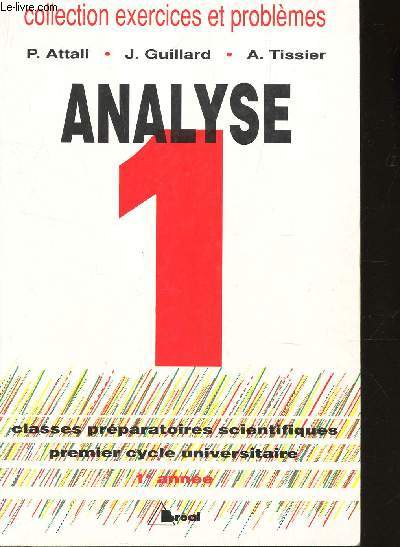 ANALYSE 1 / EXERCICES ET PROBLEMES RESOLUS / 1ere ANNEE - CLASSES PREMARATOIRES - 1er CYCLE UNIVERSITAIRE / 2e EDITION