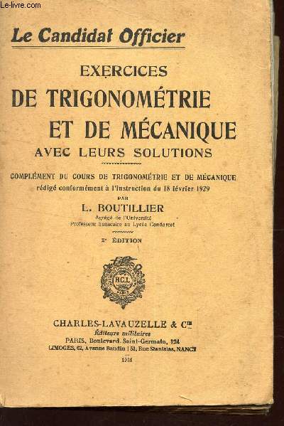 EXERCICES DE TRIGONOMETRIE ET DE MECANIQUE AVEC LEURS SOLUTIONS - Complement du cours de Trigonometrie et de mecanique / 2e EDITION.