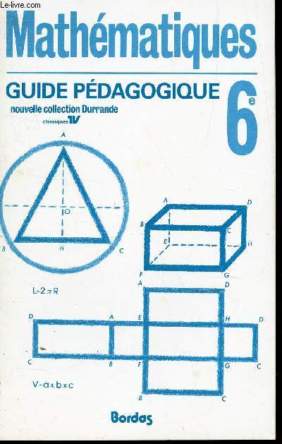 MATHEMATIQUE - 6e / NOUVELLE COLLECTION GUERRANDE guide pedagogique -
