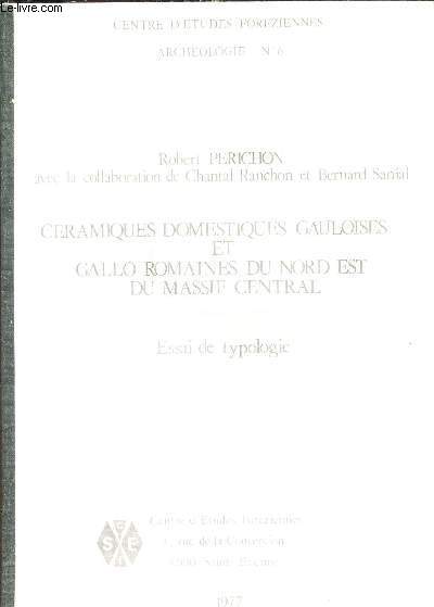 CERAMIQUES DOMESTIQUES GAULOISES ET GALLO ROMAINES DU NORD EST DU MASSIF CENTRAL - ESSAI DE TYPOLOGIE / ARCHEOLOGIE N6.