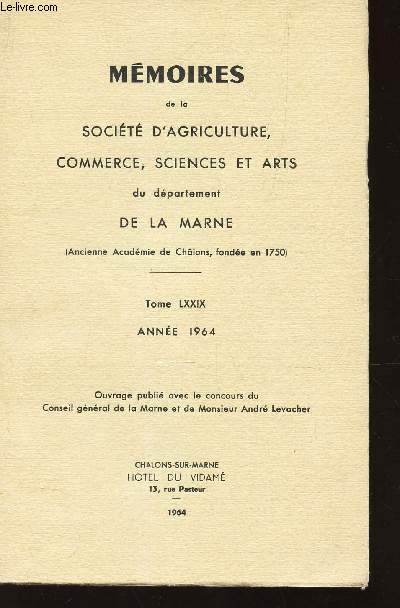 TOME LXXXIX - ANNEE 1964 / MEMOIRES DE LA SOCIETE D'AGRICULTURE, COMMERCE, SCIENCES ET ARTS DU DEPARTEMENT DE LA MARNE.