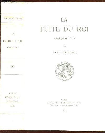 LA FUITE DU ROI - AVRIL-JUILLET 1791.