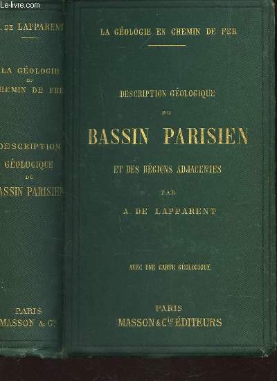 DESCRIPTION GEOLOGIQUE DU BASSIN PARISIEN ET DES REGIONS ADJACENTES + 1 CARTE GEOLOGIQUE / 