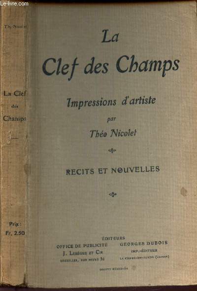 LA CLEF DES CHAMPS - IMPRESSIONS D'ARTISTE -RECITS ET NOUVELLES.