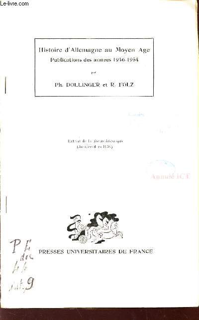 HISTOIRE D'ALLEMAGNE AU MOYEN AGE - Publications des annes 1946-1954 / EXTRAIT de la Revue Historique (janvier-mars 1956).