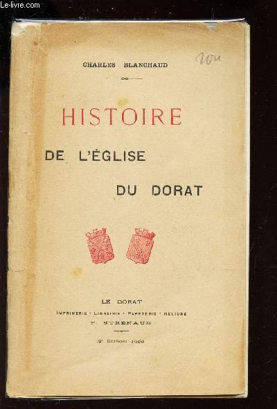 HISTOIRE DE L'EGLISE DU DORAT / 2e EDITION