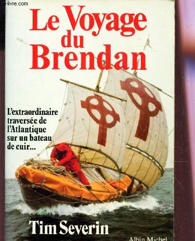 LE VOYAGE DU BRENDAN - L'EXTRAORDINAIRE TRAVERSEE DE L'ATLANTIQUE SUR UN BATEAU DE CUIR ...