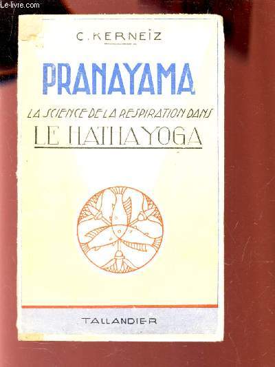 PRANAYAMA - LA SCIENCE DE LA RESPIRATION DANS LE HATHAYOGA
