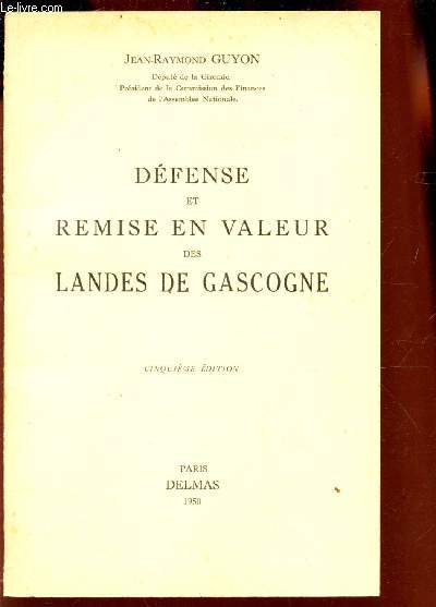 DEFENSE ET REMISE EN VALEUR DES LANDES DE GASCOGNE / 5e EDITION.