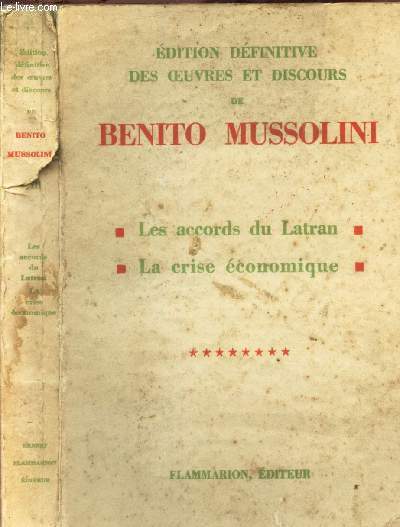 LES ACCORDS DU LATRAN - LA CRISE ECONOMIQUE : TOME 8 / Edition definitive des oeuvres et discours de Benito Mussolini.
