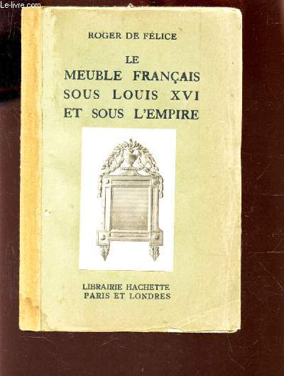 LE MEUBLE FRANCAIS LOUIS XVI ET SOUS L'EMPIRE