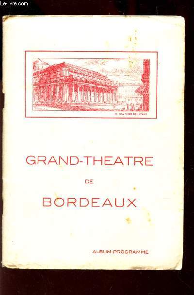 GRAND THEATRE DE BORDEAUX 1780 - 1938 / - ALBUM PROGRAMME : AU TEMPS DES MERVEILLEUSES avec Ninon Vanni, Wally Wynck etc...