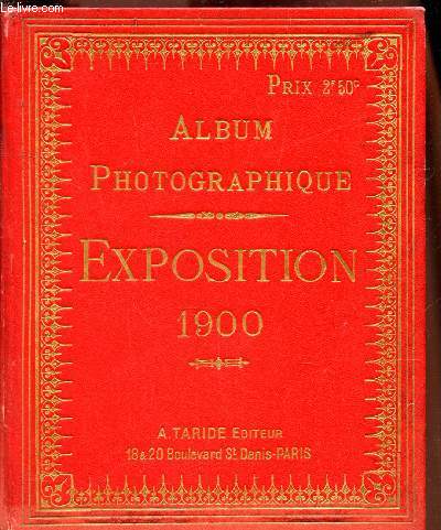 ALBUM PHOTOGRAPHIQUE - PARIS EXPOSITION 1900
