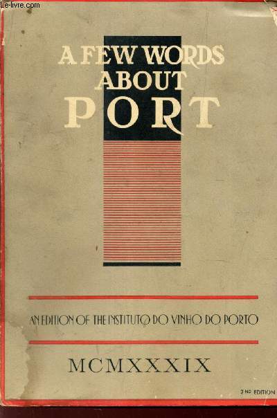 A FEW WORDS ABOUT PORT - PORT WINE - BY JOSE JOAQUIM DA COSTA LIMA