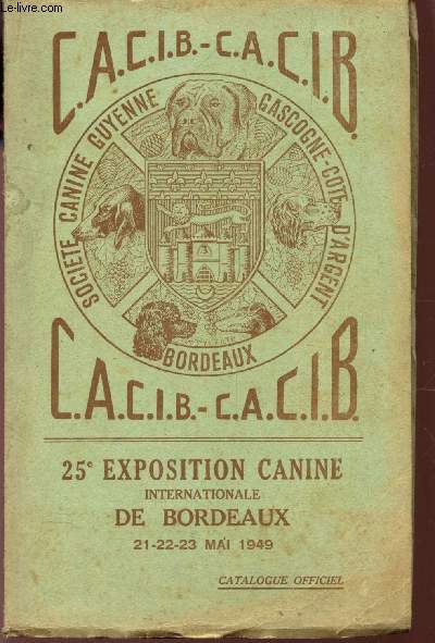 25e EXPOSITION CANINE INTERNATIONALE DES 21-22-23 MAI 1949 / CATALOGUE OFFICIEL