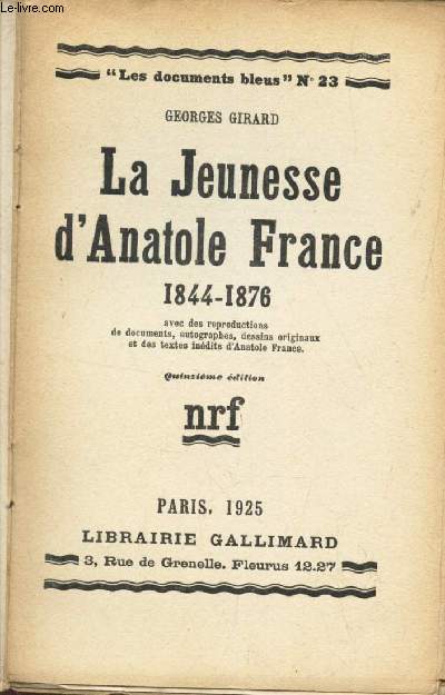 LA JEUNESSE D'ANATOLE FRANCE - 1844-1876 / COLLECTION LES DOCUMENTS BLEUS - N23.