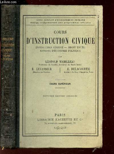COURS D'INSTRUCTION CIVIQUE - instruction civique - Droit usuel - Economie politique / Cours superieur / 7E EDITION CORRIGEE