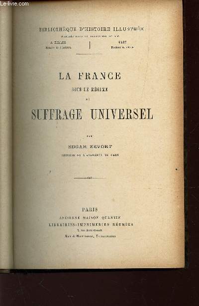 LA FRANCE SOUS LE REGIME DU SUFFRAGE UNIVERSEL / BIBLIOTHEQUE D'HISTOIRE ILLUSTREE.