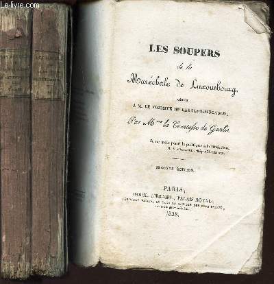 LES SOUPERS DE LA MARECHALE DE LUXEMBOURG - EN 3 VOLUMES / TOMES 1 + 2 + 3. - ddis a M. LE Vicomte de Larochefoucauld / 2e EDITION.