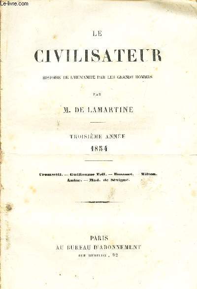 LE CIVILISATEUR - JOURNAL HISTORIQUE - EN 11 VOLUMES / DU N2 AU N12. - MANNQUE LE N11. / (3eme ANNEE) - Cromwell - Guillaume Tell - Bossuet - Milton - Antar - Mad. de Sevign.