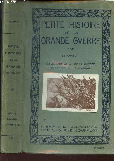 PETITE HISTOIRE DE LA GRANDE GUERRE / 3e EDITION