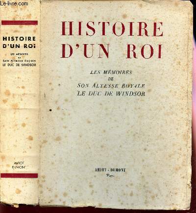 HISTOIRE D'UN ROI - LES MEMOIRES DE SON ALTESSE ROYALE LE DUC DE WINDSOR