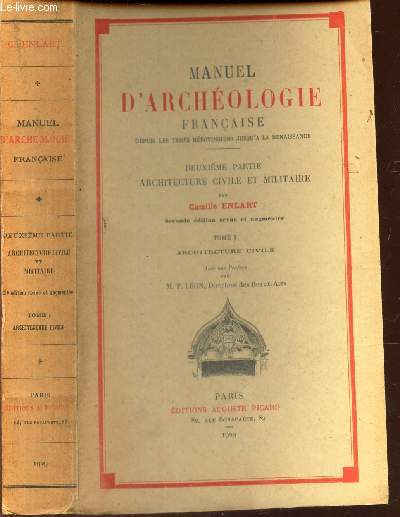 MANUEL D'ARCHEOLOGIE FRANCAISE - 2e PARTIE : ARCHITECTURE CIVILE ET MILITAIRE / TOME I : ARCHITECTURE CIVILE