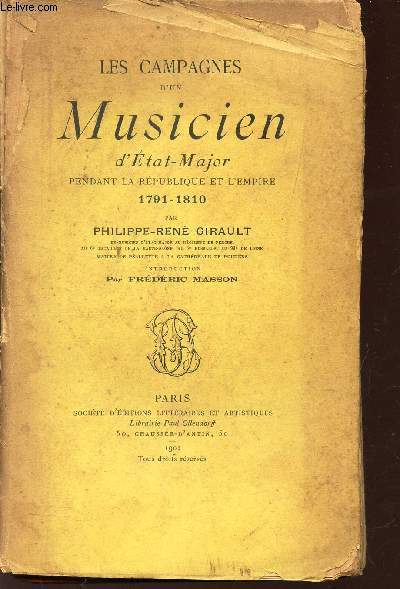 LES CAMPAGNES D'UN MUSICIEN D'ETAT-MAJOR PENDANT LA REPUBLIQUE ET L'EMPIRE - 1791-1810.