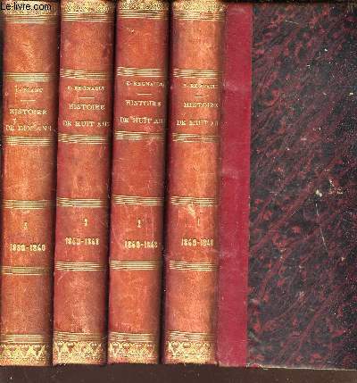 HISTOIRE DE HUIT ANS - 1830-1848 - EN 4 VOLUMES - DU TOME 1 AU TOME 5. - MANQUE LE TOME 4 / 7e EDITION.